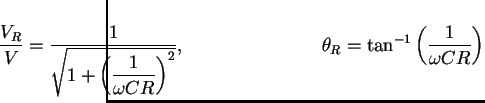 $\displaystyle \hspace{-2.5cm}
{\displaystyle\frac{V_R}{V}}={\displaystyle \frac...
...\hspace{3cm}
\theta_R = \tan^{-1}\left(
{\displaystyle\frac1{\omega CR}}\right)$