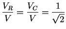 ${\displaystyle\frac{V_R}{V}}={\displaystyle\frac{V_C}{V}}={\displaystyle\frac{1}{\sqrt2}}$