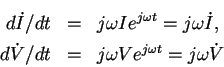 \begin{eqnarray*}d\dot I/dt &=& j\omega Ie^{j\omega t} = j \omega \dot I,\\
d\dot V/dt &=& j\omega Ve^{j\omega t} = j \omega \dot V
\end{eqnarray*}
