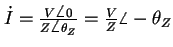 $\dot I = \frac{V\angle 0}{Z\angle \theta_Z}=\frac{V}{Z}\angle -\theta_Z$